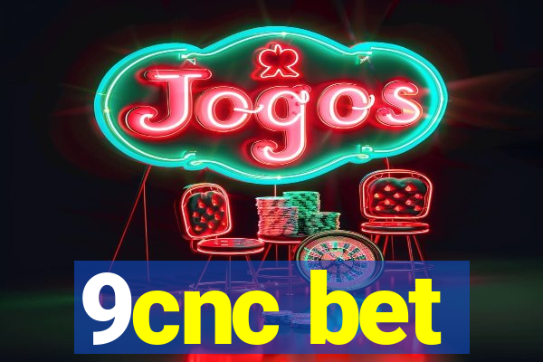 9cnc bet